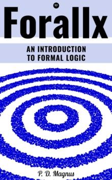 Forallx - An Introduction to Formal Logic