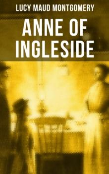 ANNE OF INGLESIDE : Anne Shirley Series