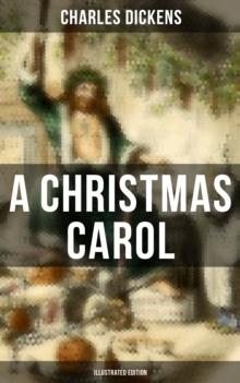 A Christmas Carol (Illustrated Edition)