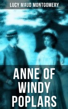 ANNE OF WINDY POPLARS : Anne Shirley Series