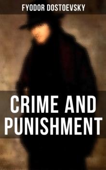 CRIME AND PUNISHMENT : The Unabridged Garnett Translation