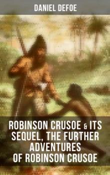 ROBINSON CRUSOE & Its Sequel, The Further Adventures of Robinson Crusoe