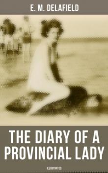 The Diary of a Provincial Lady (Illustrated) : Humorous Classic