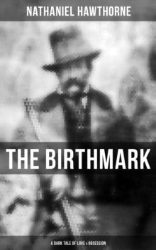 The Birthmark (A Dark Tale of Love & Obsession) : Including Author's Biography