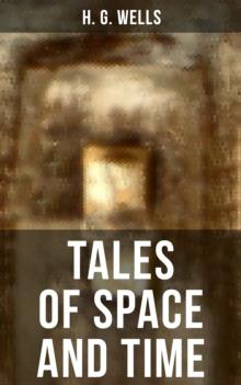 TALES OF SPACE AND TIME : The original 1899 edition