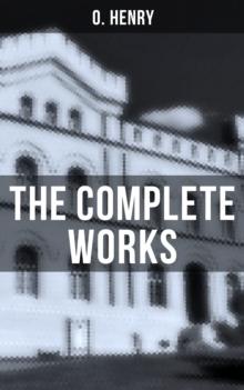 The Complete Works : Short Stories, Poems & Letters