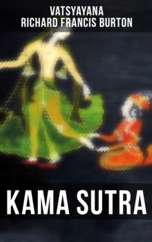 KAMA SUTRA : The original english translation by Sir Richard Francis Burton