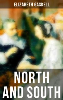 North and South : Victorian Romance Classic (Including Biography of the Author)