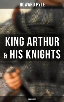 King Arthur & His Knights (Unabridged)