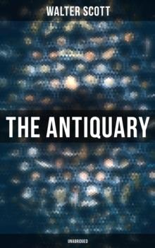 The Antiquary (Unabridged) : Historical Novel