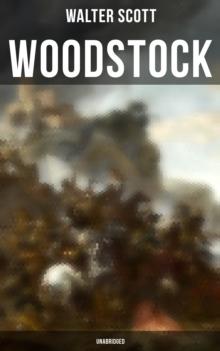 Woodstock (Unabridged) : Historical Novel