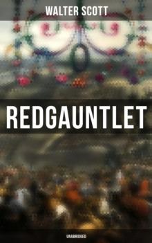 Redgauntlet (Unabridged) : Historical Novel