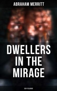 DWELLERS IN THE MIRAGE: Sci-Fi Classic : Dystopian Novel