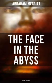 THE FACE IN THE ABYSS: Sci-Fi Classic : Science Fantasy Novel