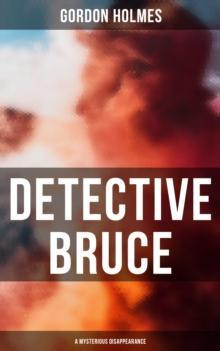 Detective Bruce: A Mysterious Disappearance : Detective Claude Bruce Mystery