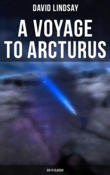 A VOYAGE TO ARCTURUS (Sci-Fi Classic) : A Sci-Fi Classic