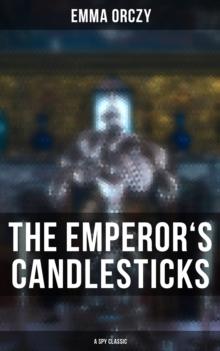 THE EMPEROR'S CANDLESTICKS (A Spy Classic)