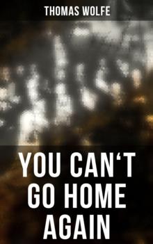 YOU CAN'T GO HOME AGAIN : A Tale of an Artist's Spiritual Journey