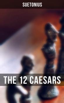 THE 12 CAESARS : The Lives of the Roman Emperors