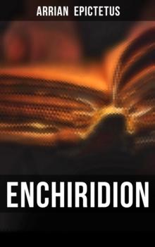 Enchiridion : Including The Discourses of Epictetus & Fragments