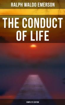 The Conduct of Life (Complete Edition)