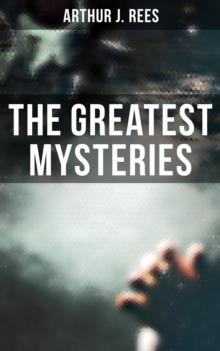 The Greatest Mysteries of Arthur J. Rees