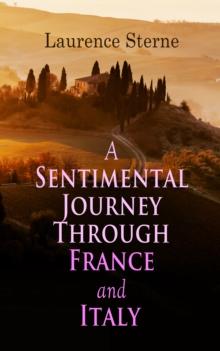 A Sentimental Journey Through France and Italy : Autobiographical Novel