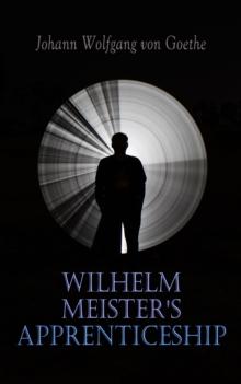 Wilhelm Meister's Apprenticeship : German Literature Classic