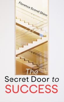 The Secret Door to Success : Release the Abundance through the Knowledge of Spiritual Law