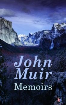 John Muir: Memoirs : With Original Drawings