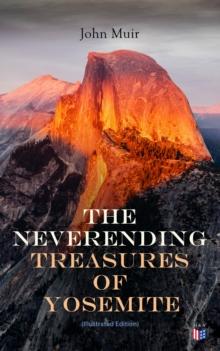 The Neverending Treasures of Yosemite (Illustrated Edition)