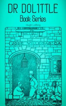 DR. DOLITTLE Book Series : Children's Adventure Classics: Doctor Dolittle's Zoo, Garden, Return, Circus, Post Office, Caravan, Doctor Dolittle in the Moon...