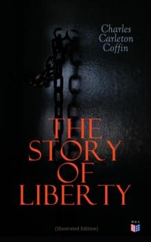 The Story of Liberty (Illustrated Edition)