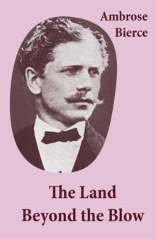 The Land Beyond the Blow (After the method of Swift, who followed Lucian, and was himself followed by Voltaire and many others)