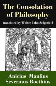 The Consolation of Philosophy (translated by Walter John Sedgefield)