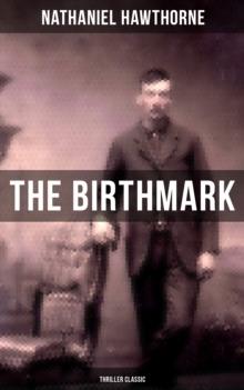 The Birthmark (Thriller Classic) : A Dark Story of Obsession