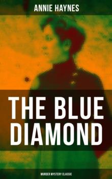 The Blue Diamond (Murder Mystery Classic) : Intriguing Golden Age Mystery