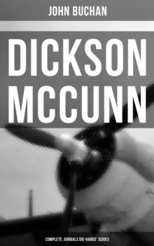 Dickson McCunn - Complete 'Gorbals Die-hards' Series : Huntingtower + Castle Gay + The House of the Four Winds (Mystery & Espionage Classics)