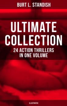 Burt L. Standish - Ultimate Collection: 24 Action Thrillers in One Volume (Illustrated) : Frank Merriwell at Yale, All in the Game, The Fugitive Professor, Dick Merriwell's Trap