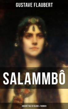 Salammbo - Ancient Tale of Blood & Thunder : Historical Novel