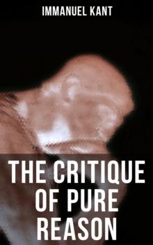 THE CRITIQUE OF PURE REASON