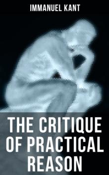 THE CRITIQUE OF PRACTICAL REASON