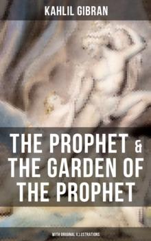 The Prophet & The Garden of the Prophet (With Original Illustrations)