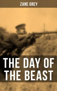 THE DAY OF THE BEAST : Historical Novel - First World War