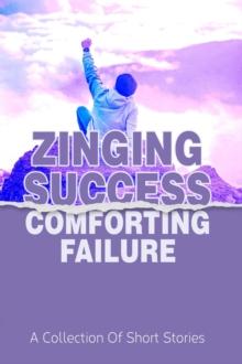 Zinging Success Comforting Failure