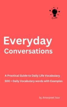 Everyday Conversations : A Practical Guide to Daily Life Vocabulary