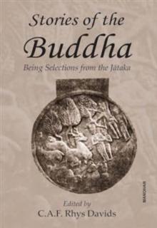 Stories of the Buddha : Being Selections from the Jataka