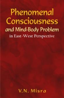 Phenomenal Consciousness and Mind-Body Problem : in East-West Perspective