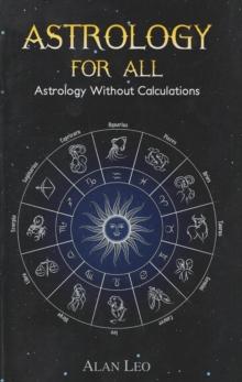 Astrology For All : Astrology Without Calculations