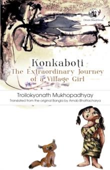 Konkaboti : The Extraordinary Journey of a Village Girl